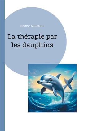 La thérapie par les dauphins