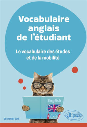 Vocabulaire anglais de l'étudiant : le vocabulaire des études et de la mobilité