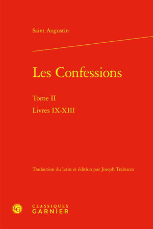 Confessions. Vol. 2. Livres IX-XIII