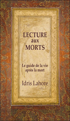 Lecture aux morts : le guide de la vie après la mort