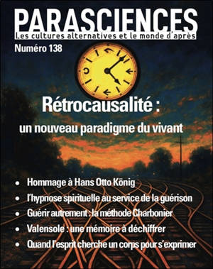 Parasciences, n° 138. Rétrocausalité : un nouveau paradigme du vivant