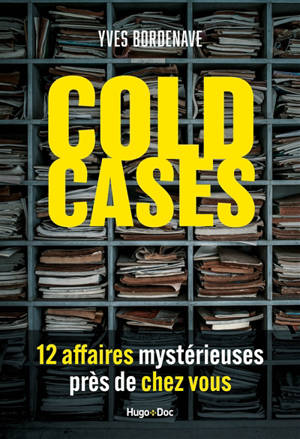 Cold cases, 12 affaires mystérieuses près de chez vous