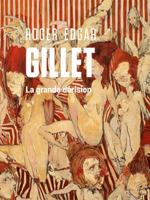 Roger Edgar Gillet : la grande dérision