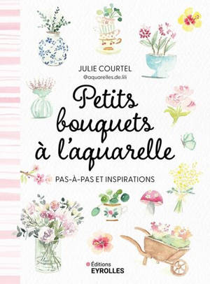 Petits bouquets à l'aquarelle : pas-à-pas et inspirations