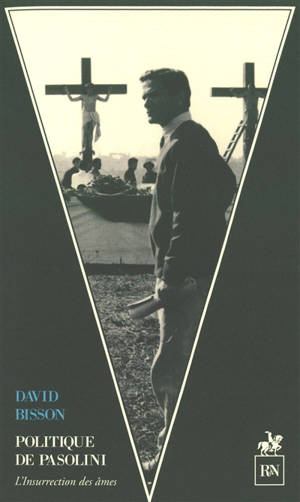 Politique de Pasolini : l'insurrection des âmes