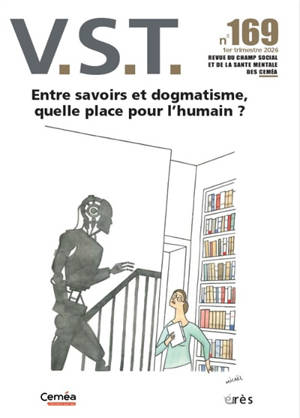 VST, n° 169. Entre savoirs et dogmatisme, quelle place pour l'humain ?