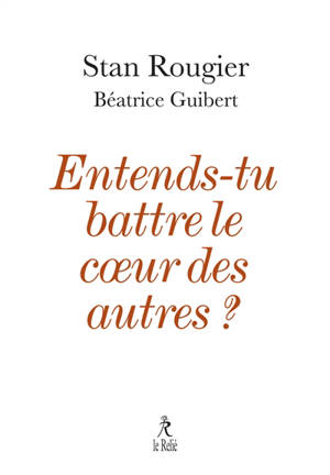 Entends-tu battre le coeur des autres ?
