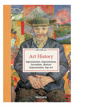 Art for all : art history : impressionism, expressionism, surrealism, abstract expressionism, pop art