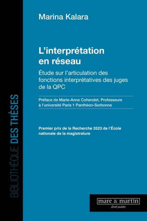 L'interprétation en réseau : étude sur l'articulation des fonctions interprétatives des juges de la QPC
