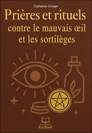 Prières et rituels contre le mauvais oeil et les sortilèges
