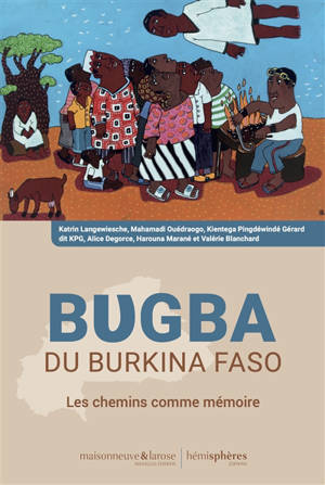 Bugba du Burkina Faso : les chemins comme mémoire