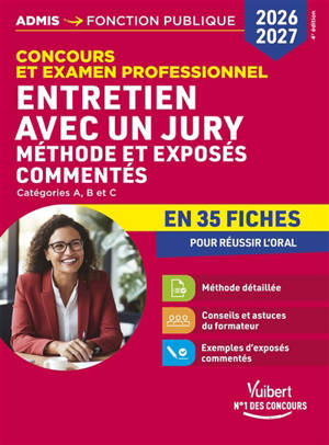 Entretien avec un jury en 35 fiches : concours et examen professionnel, catégories A, B et C : méthode et exposés commentés en 35 fiches pour réussir l'oral, 2026-2027