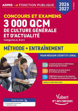 3.000 QCM de culture générale et d'actualité : concours et examens, catégories A, B et C : méthode + entraînement pour réussir l'écrit et l'oral, 2026-2027