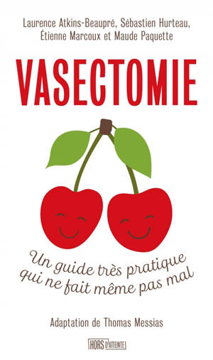Vasectomie : un guide très pratique qui ne fait même pas mal