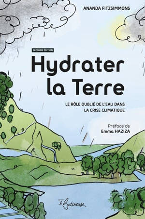 Hydrater la Terre : le rôle oublié de l'eau dans la crise climatique