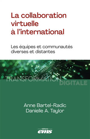 La collaboration virtuelle à l'international : les équipes et communautés diverses et distantes
