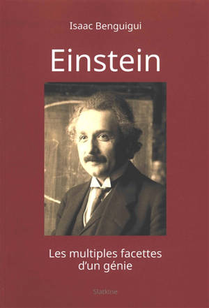 Einstein : les multiples facette d'un génie