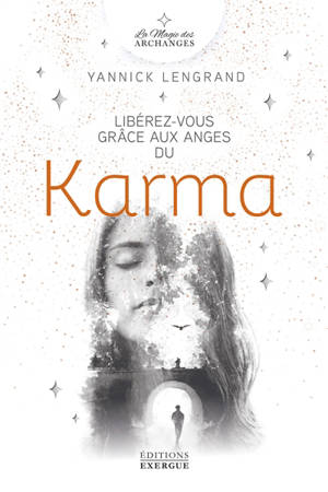 Libérez-vous grâce aux anges du karma