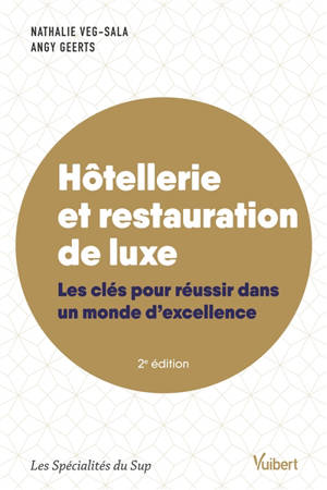 Hôtellerie et restauration de luxe : les clés pour réussir dans un monde d'excellence