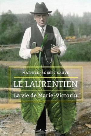 Le Laurentien : La vie de Marie-Victorin
