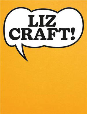 Liz Craft ! : A Monography