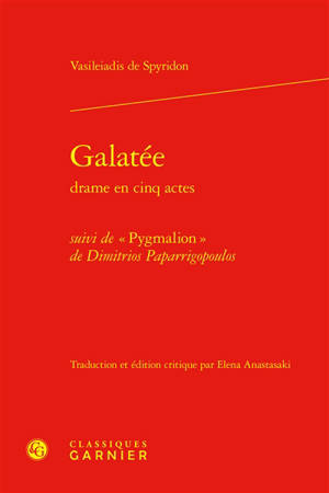 Galatée : drame en cinq actes. Pygmalion