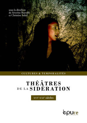 Théâtres de la sidération : XVIe-XXIe siècles