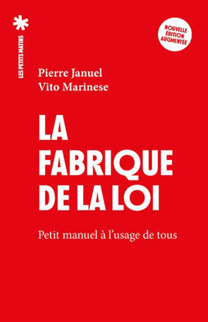 La fabrique de la loi : petit manuel à l'usage de tous
