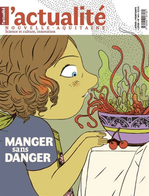 Actualité Nouvelle-Aquitaine (L'), n° 141. Manger sans danger