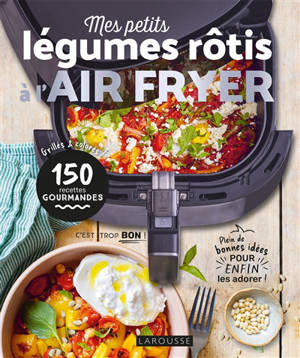 Mes petits légumes à rôtir à l'air fryer