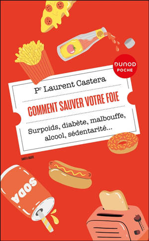 Comment sauver votre foie : surpoids, diabète, malbouffe, alcool, sédentarité...