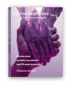 Métamorphoses à l'ère de l'intelligence artificielle 25.2 : Métamorphoses à l'ère de l'intelligence artificielle Vol. 25.Vol. 2