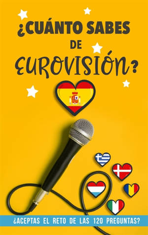 ¿Cuánto sabes de Eurovisión ? : ¿Aceptas el reto de las 120 preguntas : Un Libro de Eurovisión diferente. Regalo para Eurofans