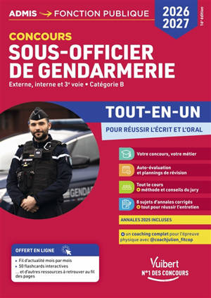 Sous-officier de gendarmerie : concours externe, interne et 3e voie, catégorie B : tout-en-un pour réussir l'écrit et l'oral, 2026-2027