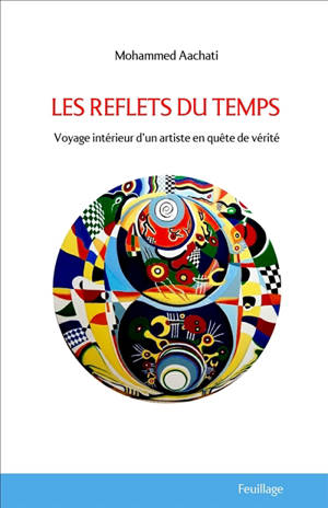 Les reflets du temps : voyage intérieur d'un artiste en quête de vérité