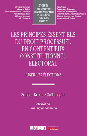 Les principes essentiels du droit processuel en contentieux constitutionnel électoral : juger les élections