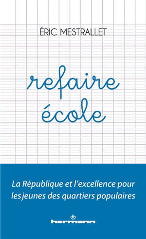 Refaire école : la République et l'excellence pour les jeunes des quartiers populaires