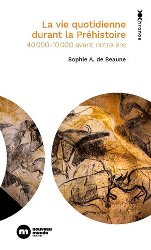 La vie quotidienne durant la préhistoire : 40000-10000 avant notre ère