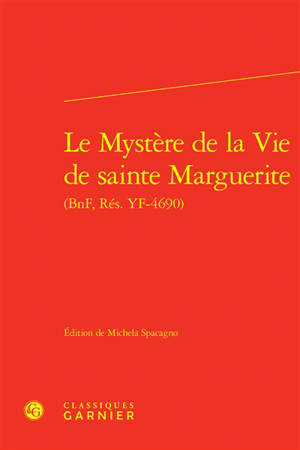 Le mystère de la vie de sainte Marguerite (BnF, Rés. YF-4690)