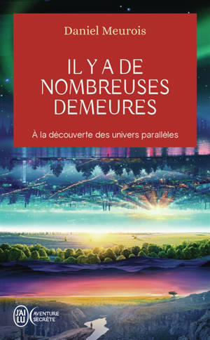 Il y a de nombreuses demeures : à la découverte des univers parallèles
