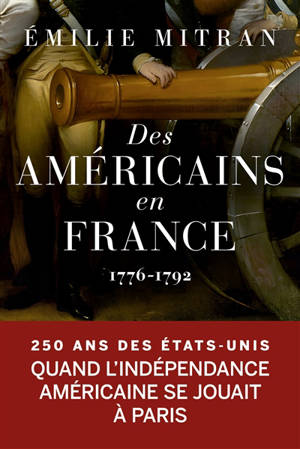 Des Américains en France : 1776-1792