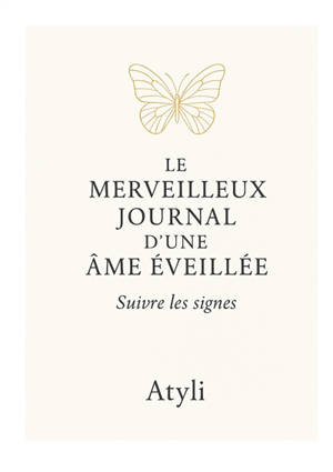 Le merveilleux journal d'une âme éveillée : Suivre les signes