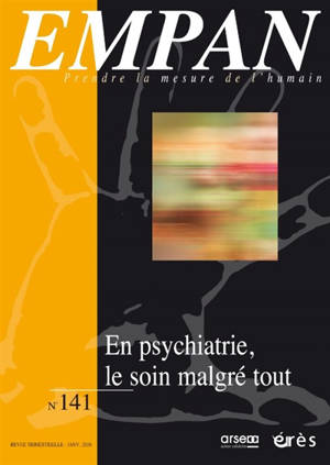 Empan, n° 141. En psychiatrie, le soin malgré tout