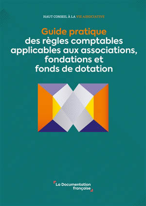 Guide pratique des règles comptables applicables aux associations, fondations et fonds de dotation
