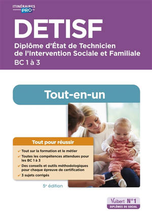 DETISF, diplôme d'Etat de technicien de l'intervention sociale et familiale : DC 1 à 3 : tout-en-un