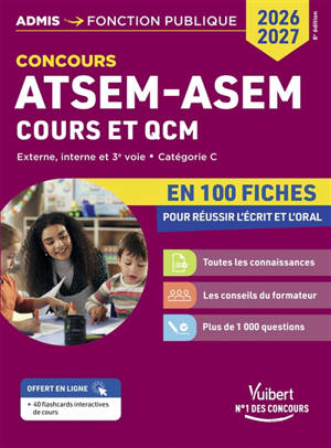 ATSEM-ASEM : en 100 fiches pour réussir l'écrit et l'oral : externe, interne et 3e voie, catégorie C, concours 2026-2027