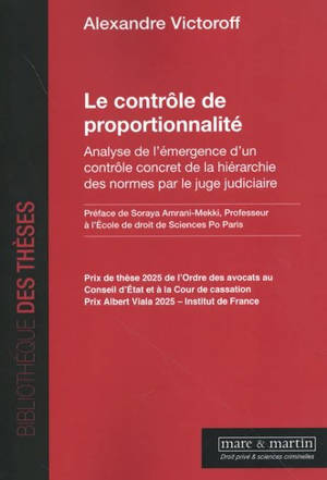 Le contrôle de proportionnalité : analyse de l'émergence d'un contrôle concret de la hiérarchie des normes par le juge judiciaire