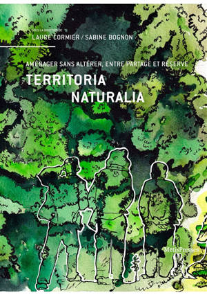 Territoria naturalia : aménager sans altérer, entre partage et réserve