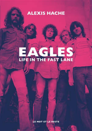 Eagles : life in the fast lane