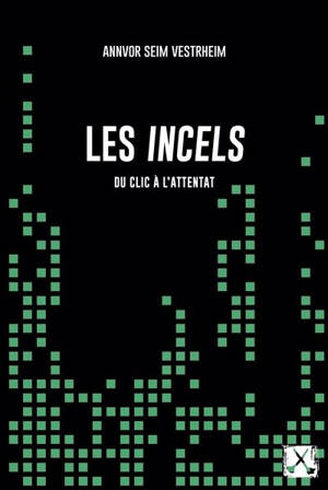 Les incels : Du clic à l'attentat